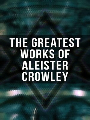 cover image of The Greatest Works of Aleister Crowley